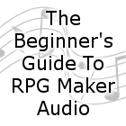Beginner's Guide To RPG Maker Audio