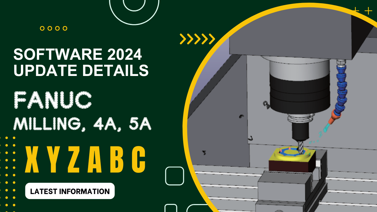 Software 2024 Update Details_VM DT TM Fanuc Milling, 4 Axis, 5 Axis