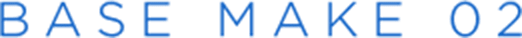 BASE MAKE 02