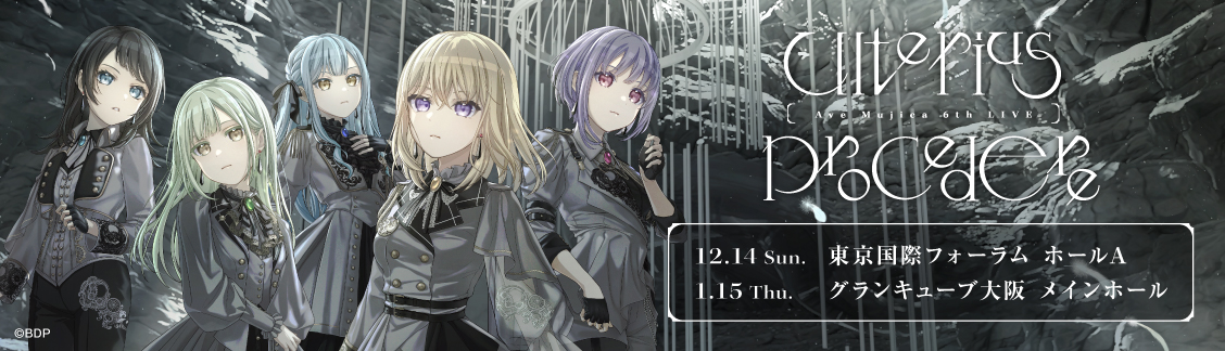 Ave Mujica 6th LIVE「Ulterius Procedere」