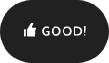 GOOD!