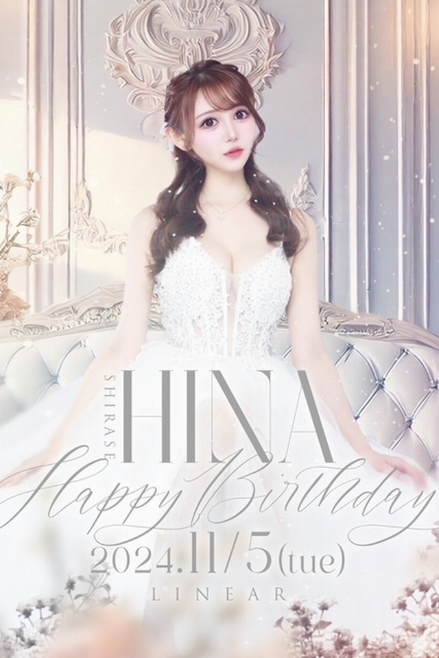 2024.11.5(火)★LINEAR★～* 白瀬ひな *～BIRTHDAY★PARTY+゜
