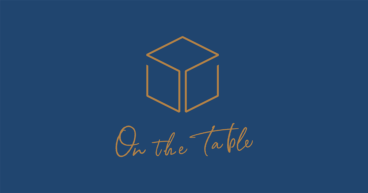 On the Table（オン ザ テーブル）