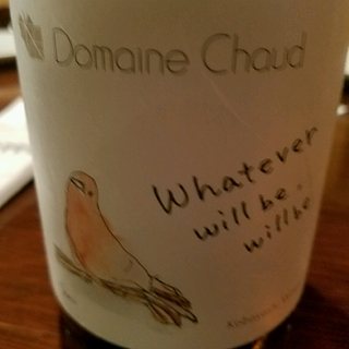Dom. Chaud Whatever will be, will be