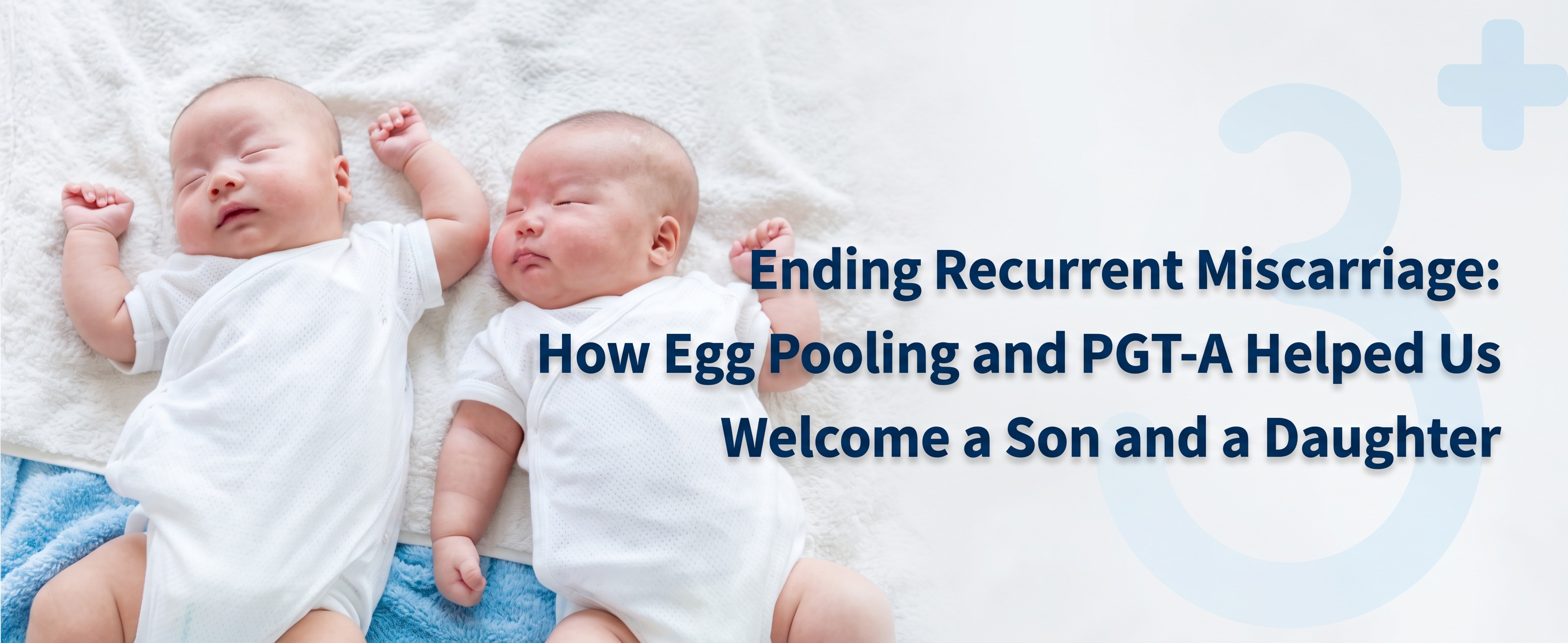 Recurrent Miscarriage to Two Healthy Births: Egg Pooling + PGT-A