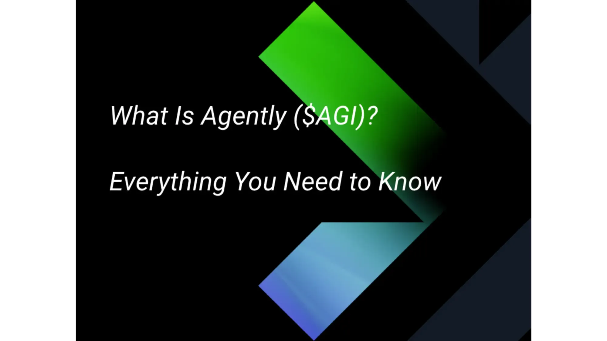 What Is Agently ($AGI)? Everything You Need to Know