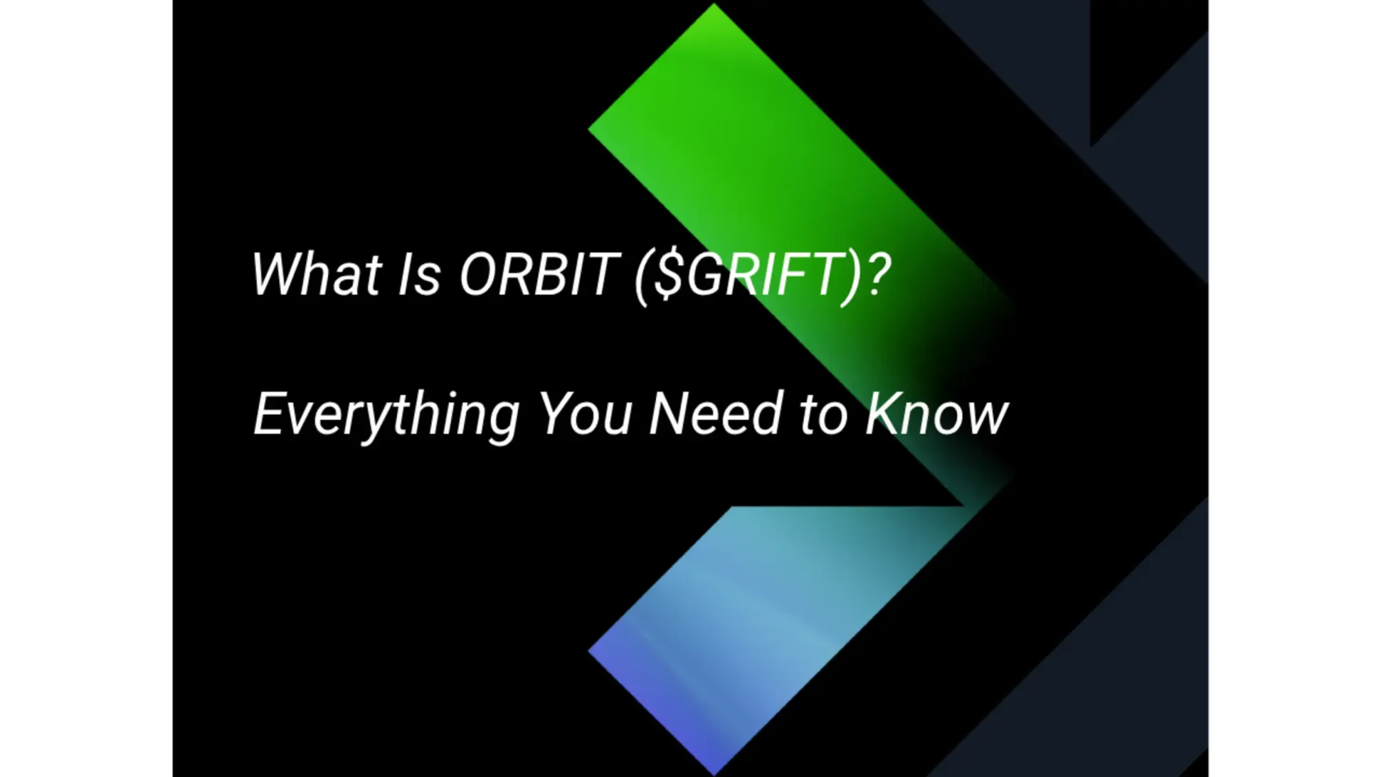 What Is ORBIT ($GRIFT)? Everything You Need to Know