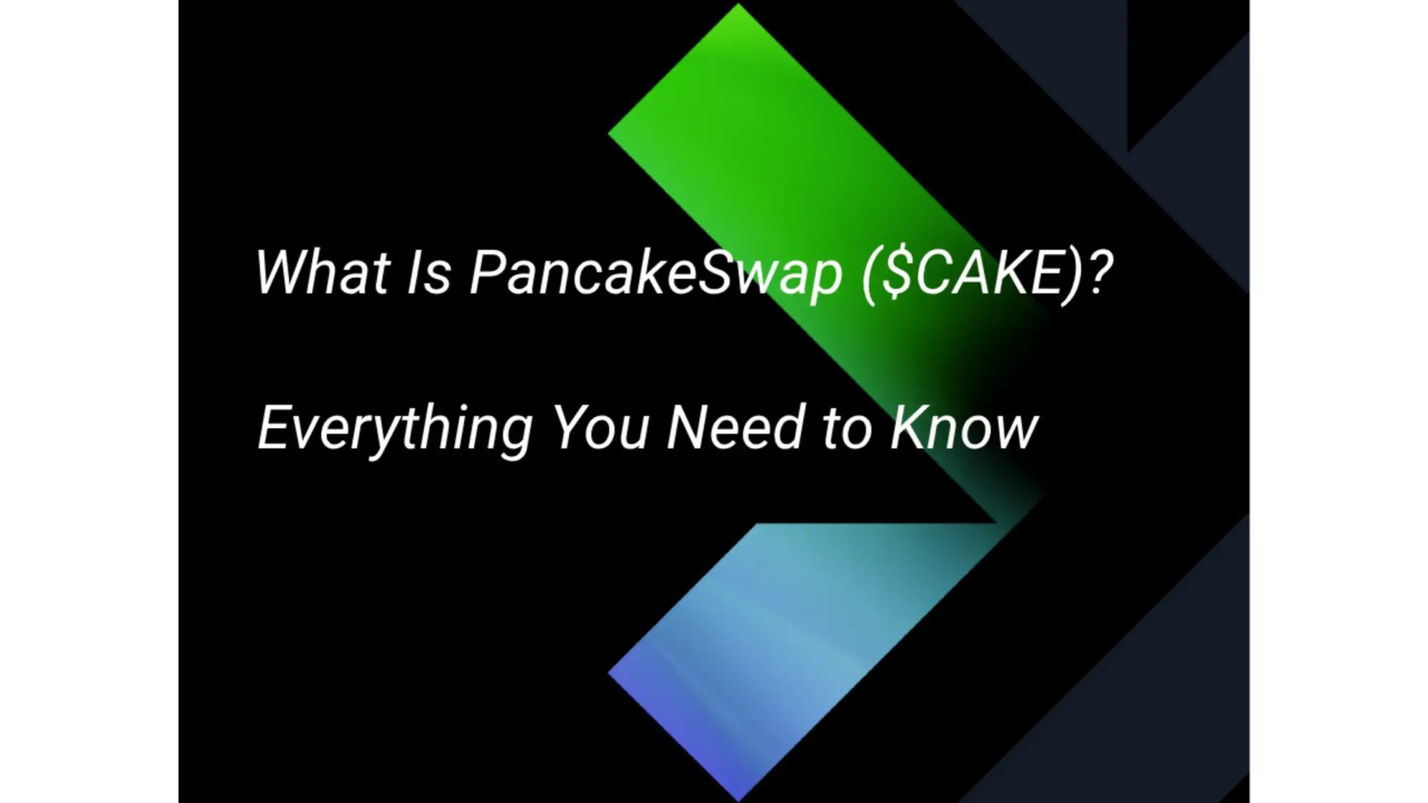 What Is PancakeSwap ($CAKE)? Everything You Need to Know