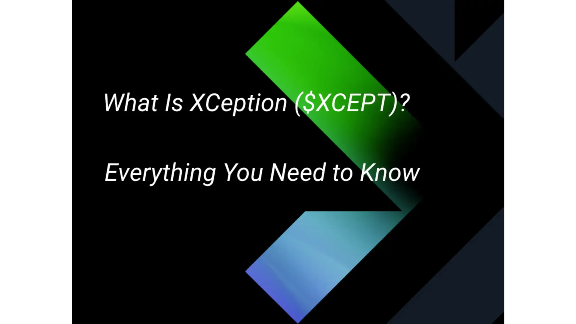What Is XCeption ($XCEPT)? Everything You Need to Know