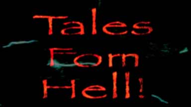 Tales From Hell!