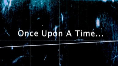 Once Upon A Time…
