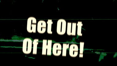 Get Out Of Here!