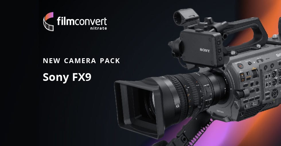 FilmConvert、Sony FX9用Camera Packリリース