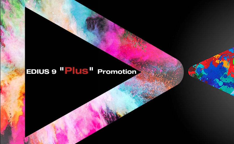 EDIUS 9 Plus プロモーション