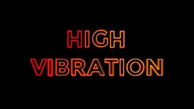 High-Vibration