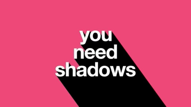 You-need-Shadows
