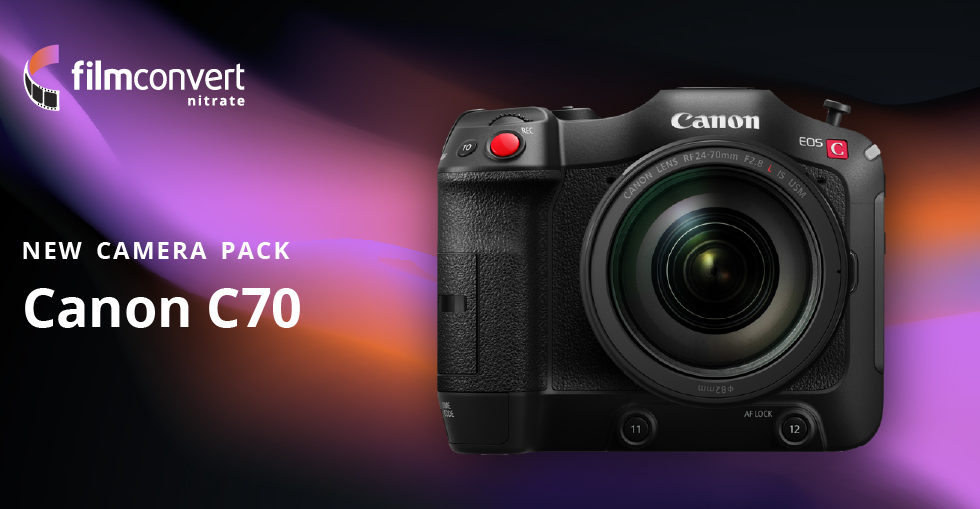 FilmConvert、Canon C70用Camera Packリリース