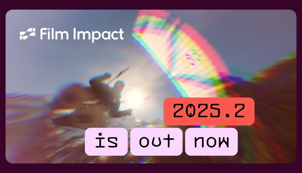 Film Impact 2025.2 リリース