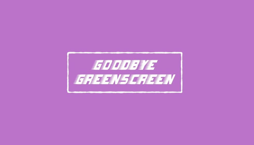 Goodbye Greenscreen 発売