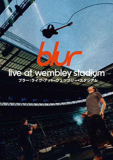 blur：Live At Wembley Stadium／ブラー：ライヴ・アット・ウェンブリー・スタジアム