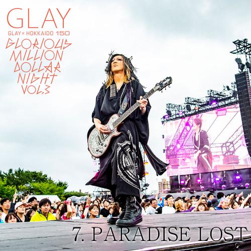 <Hi-Res LIVE音源>GLAY×HOKKAIDO 150 GLORIOUS MILLION DOLLAR NIGHT Vol.3<DAY1>