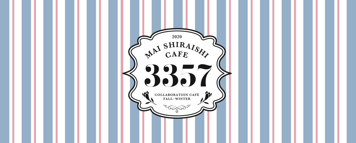MAI SHIRAISHI CAFE