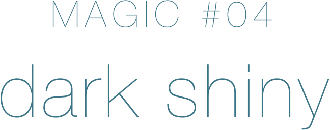 MAGIC#04 dark shiny
