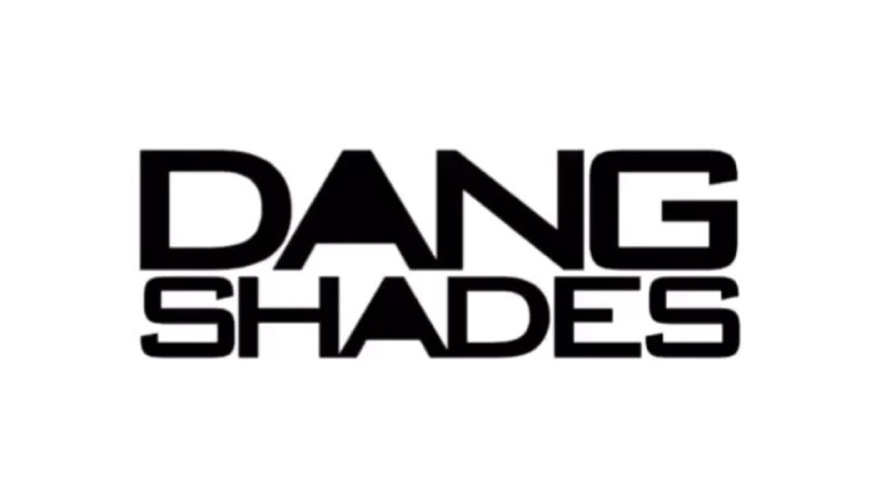 DANGSHADES