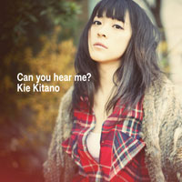 北乃きい「Can you hear me?」【CD+DVD 1】