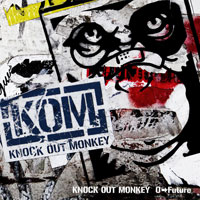 KNOCK OUT MONKEY「0 → Future」