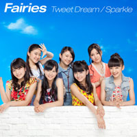 Fairies「Tweet Dream/Sparkle」