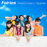 Fairies「Tweet Dream/Sparkle」