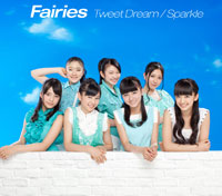 Fairies「Tweet Dream/Sparkle」