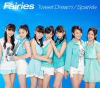 Fairies「Tweet Dream/Sparkle」