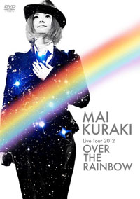 『Mai Kuraki Live Tour 2012 〜OVER THE RAINBOW〜』