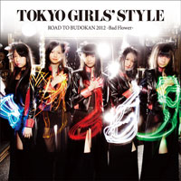 東京女子流「ROAD TO BUDOKAN 2012 〜Bad Flower〜」