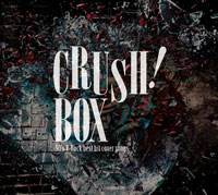 「CRUSH! BOX -90s V-Rock best hit cover songs-」