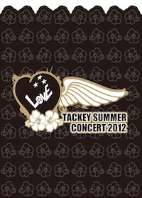 「TACKEY SUMMER “LOVE” CONCERT 2012」