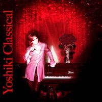YOSHIKI「YOSHIKI CLASSICAL」JAPAN&EUROPE