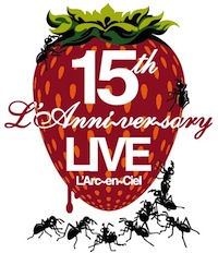 LArc〜en〜Ciel LIVE Blu-ray Disc 10「15th LAnniversary Live」