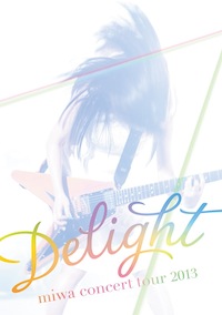 「miwa concert tour 2013 “Delight”」DVD初回盤