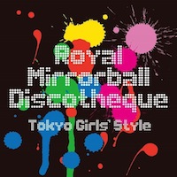 東京女子流「Royal Mirrorball Discotheque」