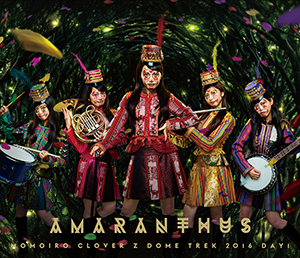 ももいろクローバーZ「MOMOIRO CLOVER Z DOME TREK 2016 “AMARANTHUS/白金の夜明け”」ライブBD DAY1