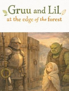 グルゥとリル、もりのはずれで