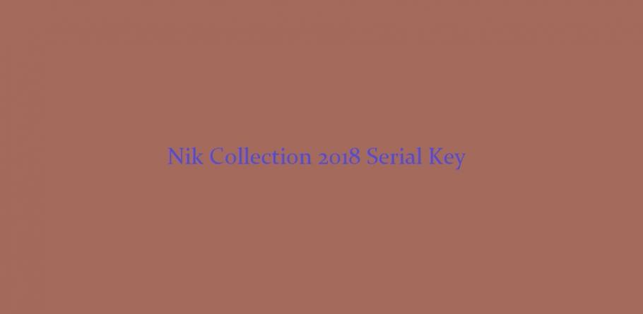 nik collection 2018 serial key nik collection 2018 serial key