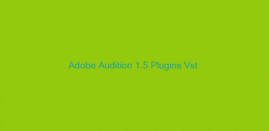 cracked vst plugins for adobe audition 1.5 free download