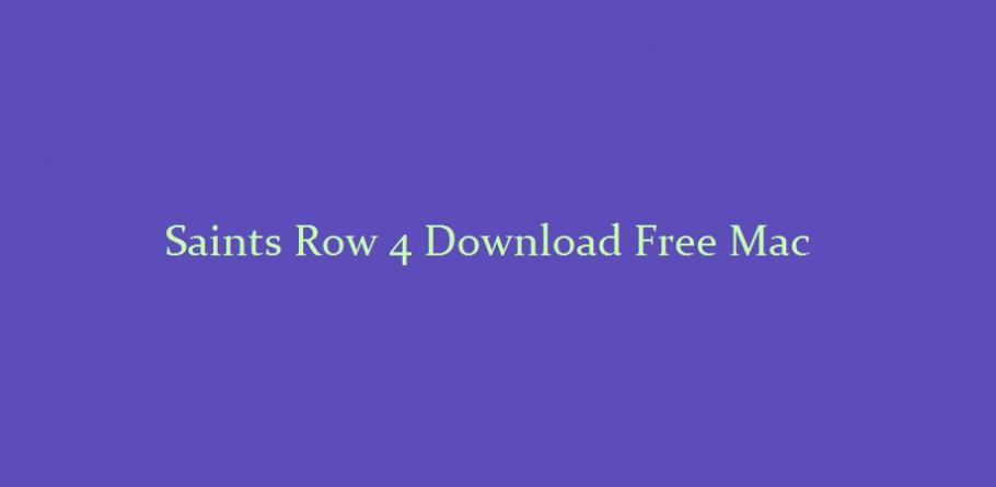 Saints Row 4 Mac Download Saints Row 4 Mac Download