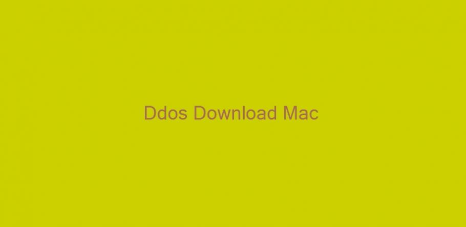 Ddos Download Mac Ddos Download Mac