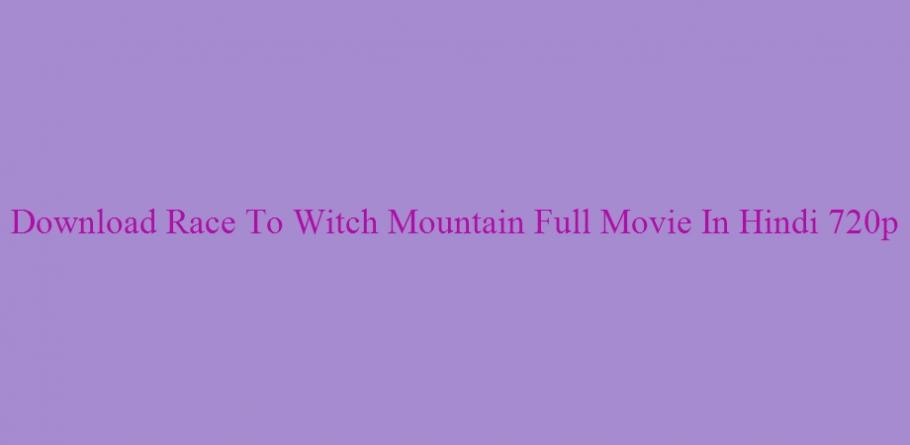 Download race to witch mountain full movie in hindi 720p khatrimaza Download race to witch mountain full movie in hindi 720p khatrimaza