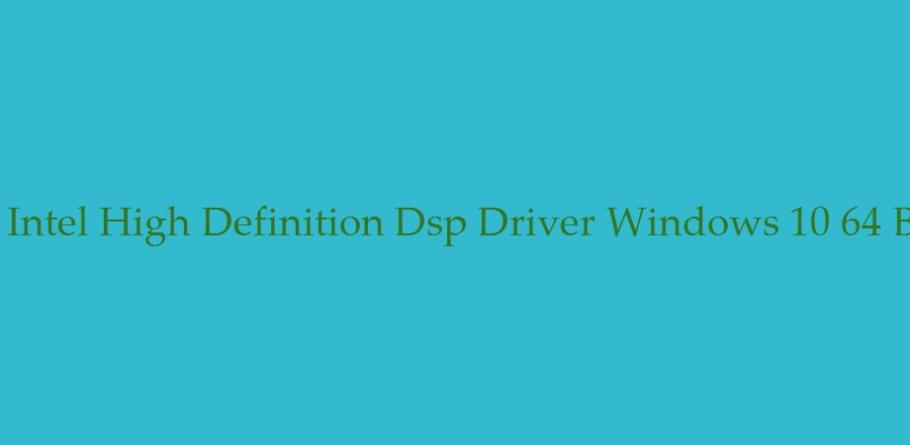 intel high definition dsp driver windows 10 dell